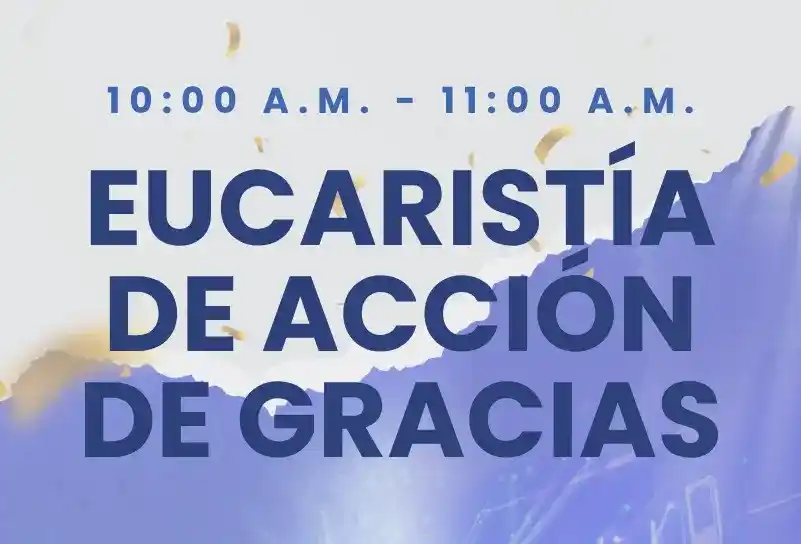 Eucaristía de Acción de Gracias